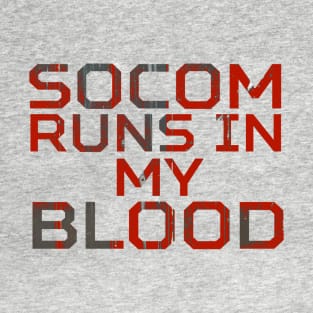 Socom Runs In My Blood T-Shirt